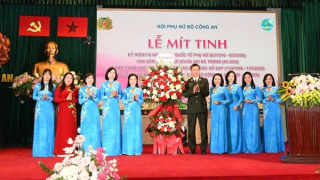 Hội Phụ nữ Bộ Công an là điểm tựa tin cậy, mái nhà chung ấm áp
