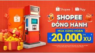 Shopee và ShopeePay triển khai chương trình “Mua Xăng, Hoàn 20.000 Xu”