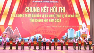 Chung kết Hội thi lực lượng tham gia bảo vệ ANTT ở cơ sở giỏi tỉnh Khánh Hòa năm 2026