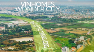 Lực đẩy kép đưa Vinhomes Wonder City vào chu kỳ tăng trưởng mới