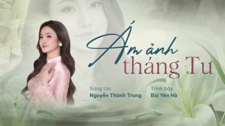 Nhạc sĩ Nguyễn Thành Trung phối hợp nhạc sĩ Thanh Tùng gửi nén tâm hương vào cõi nhớ
