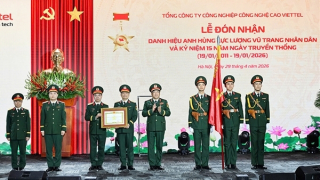 TCT Công nghiệp Công nghệ cao Viettel đón nhận danh hiệu Anh hùng Lực lượng vũ trang nhân dân