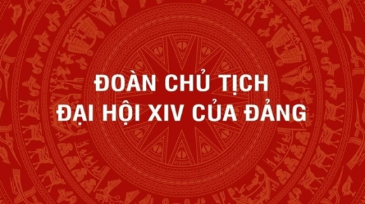 [Infographic] Đoàn Chủ tịch Đại hội đại biểu toàn quốc lần thứ XIV của Đảng Cộng sản Việt Nam