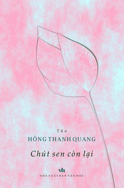 Nhà thơ Hồng Thanh Quang: “Cuộc sống của tôi không có chỗ cho sự tẻ nhạt” -0