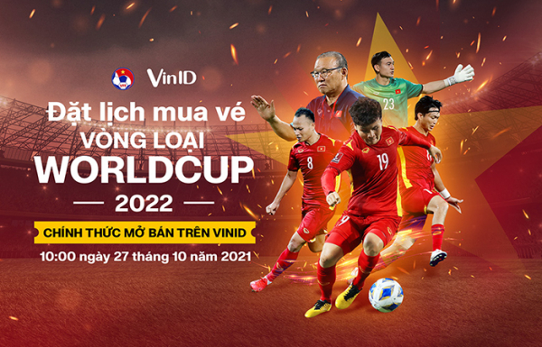 VinID mở bán vé hai trận đấu của Đội tuyển Việt Nam tại vòng loại World Cup 2022 -0