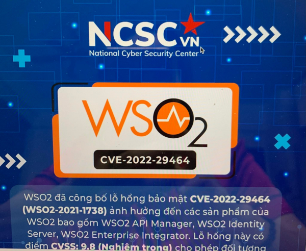Nguy cơ tấn công mạng vào các hệ thống Việt Nam từ lỗ hổng trong sản phẩm của WSO2 -0
