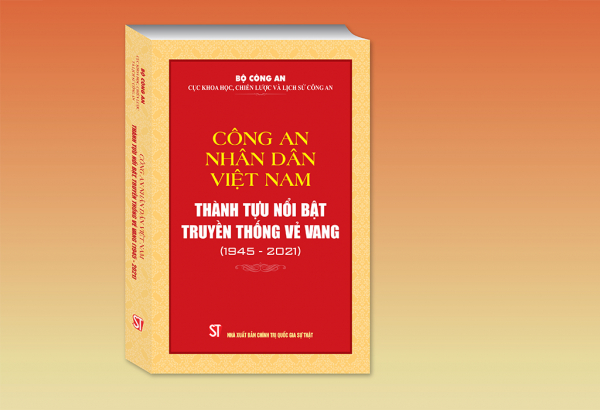 Xuất bản cuốn sách “CAND Việt Nam - Thành tựu nổi bật, truyền thống vẻ vang (1945-2021)” -0