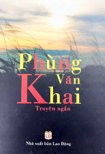 Truyện ngắn Phùng Văn Khai: Dấu ấn khúc dạo đầu -0