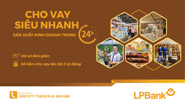 LPBank ra mắt sản phẩm Cho vay siêu nhanhsản xuất kinh doanh trong 24h -0