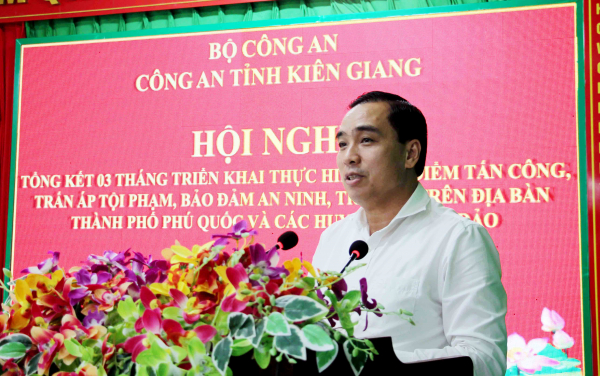 Thẳng thắn đánh giá, bàn giải pháp bảo đảm ANTT địa bàn Phú Quốc và các huyện đảo ở tỉnh Kiên Giang -0