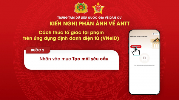 Tố giác, phòng, chống hiệu quả tội phạm qua ứng dụng VNeID -1