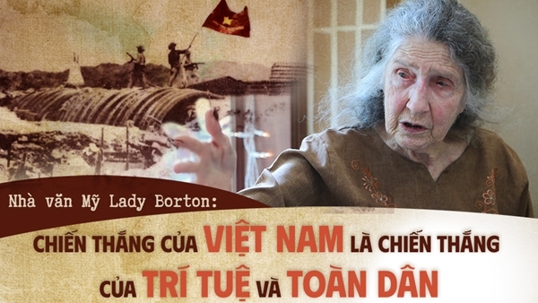 Nhà văn Mỹ Lady Borton: Chiến thắng của Việt Nam là chiến thắng của trí tuệ và toàn dân