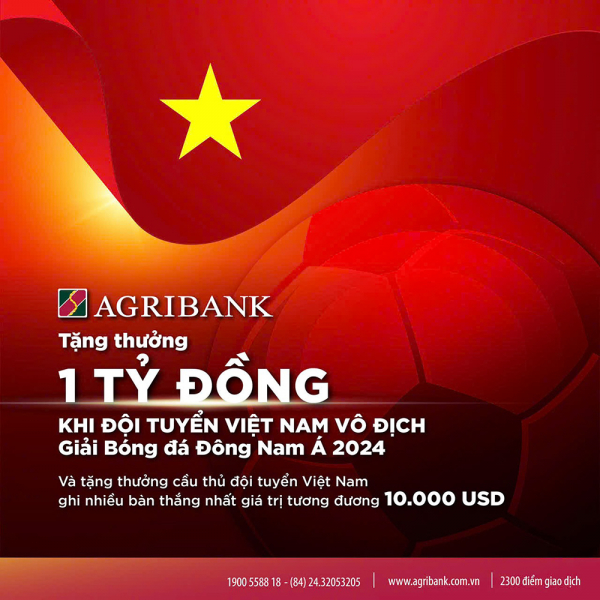 Agribank sẽ trao thưởng 1 tỷ đồng khi Đội tuyển Nam Quốc gia Việt Nam vô địch Giải Bóng đá Đông Nam Á 2024 -0