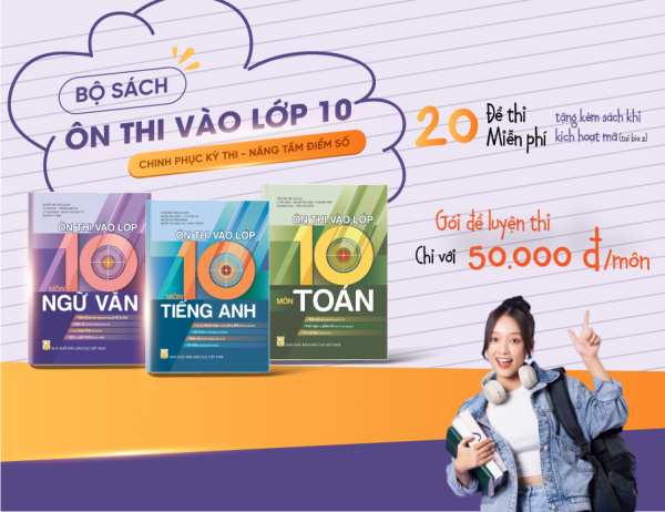 Chinh phục kỳ thi vào lớp 10 theo chương trình mới -0
