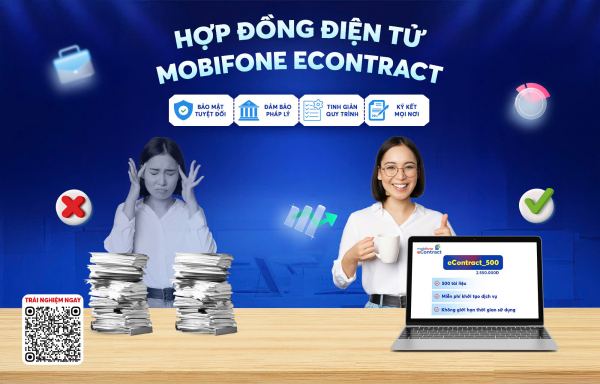MobiFone eContract – Giải pháp công nghệ cho hợp đồng điện tử an toàn -0