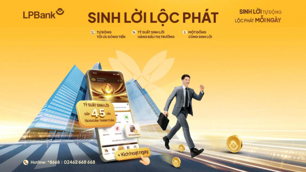Sinh lời Lộc Phát 2.0: Tài khoản thanh toán “đẻ lãi” tới 4,5%/năm – mức sinh lời tốt nhất thị trường hiện nay -0