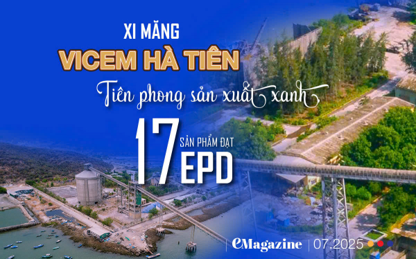 VICEM Hà Tiên: Tiên phong sản xuất xanh, 17 sản phẩm đạt EPD -0