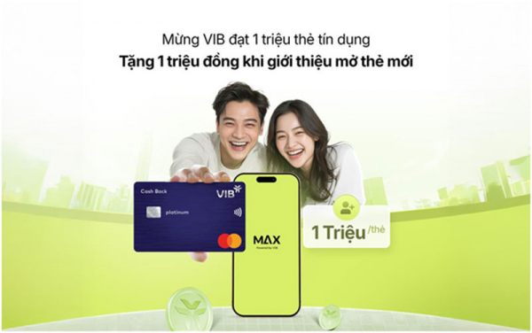 Cán mốc 1 triệu thẻ tín dụng, VIB dành triệu deal tri ân khách hàng -0
