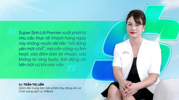 Cùng khám phá Super Sinh lời tại “Hội Quán Sinh Lời” VPBank -0
