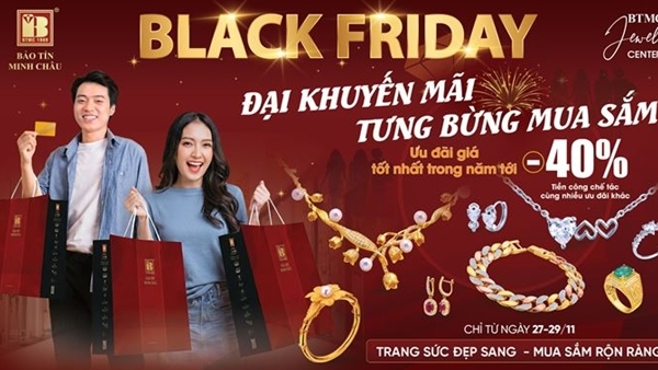 Bảo Tín Minh Châu tung ưu đãi “khủng” tới 40% nhân dịp Black Friday