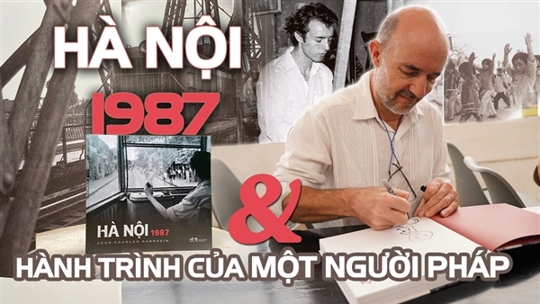 "Hà Nội 1987" và hành trình của một người Pháp
