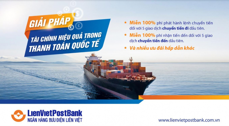 LienVietPostBank dành nhiều ưu đãi hấp dẫn cho khách hàng doanh nghiệp xuất nhập khẩu -0