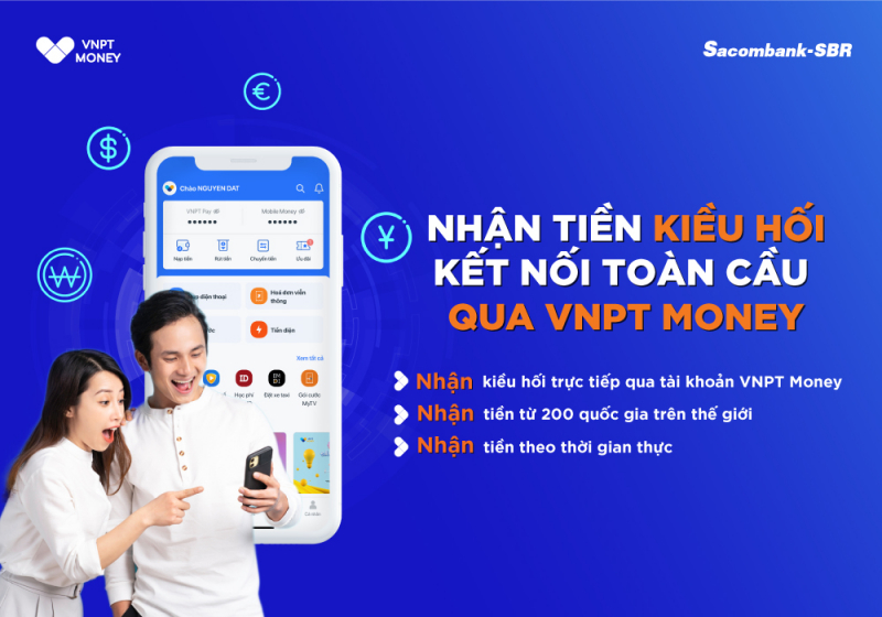 Nhận tiền kiều hối qua VNPT Money: Khi khoảng cách được rút ngắn -0