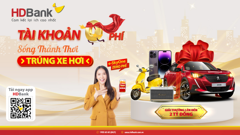 Trải nghiệm tiện ích tài khoản 0 phí, nhận quà tiền tỷ từ HDBank -0