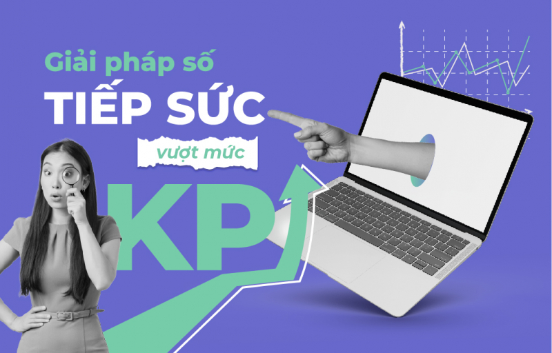 Giải pháp số, tiếp sức vượt mức KPI -0