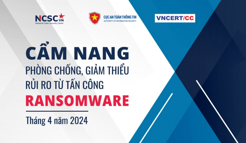 Ra mắt Cẩm nang phòng chống giảm thiểu rủi ro từ tấn công mã hóa dữ liệu tống tiền -0