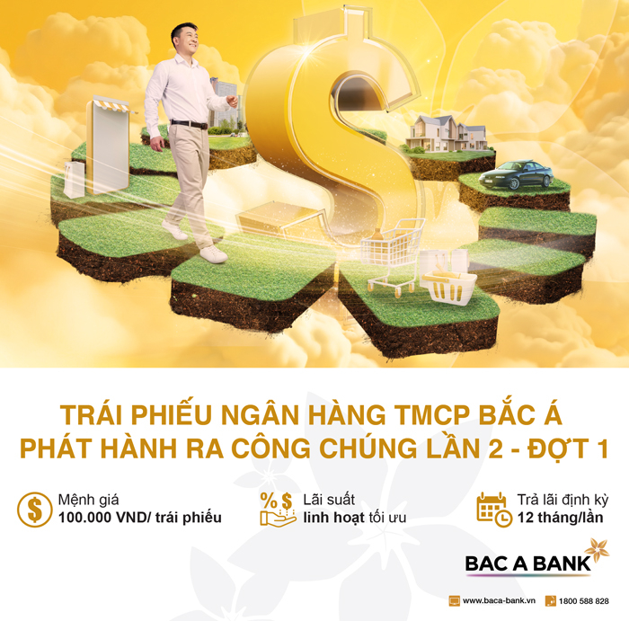 Sinh lời an toàn, hiệu quả cùng trái phiếu BAC A BANK phát hành ra công chúng lần 2 - đợt 1 -0
