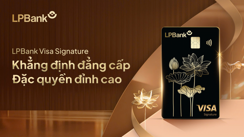 Ngân hàng Lộc Phát ra mắt thương hiệu LPBank Priority và thẻ LPBank Visa Signature -0