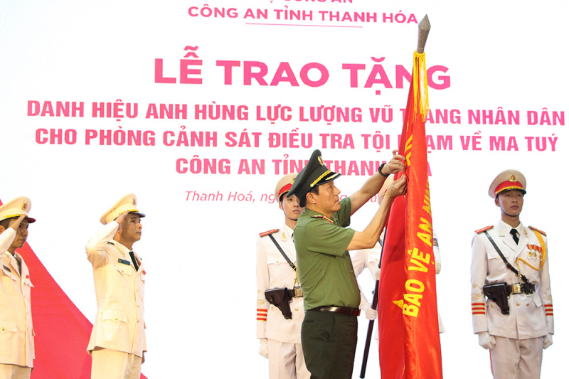 Phòng Cảnh sát điều tra tội phạm về ma tuý, Công an tỉnh Thanh Hoá đón danh hiệu Anh hùng Lực lượng vũ trang nhân dân -0
