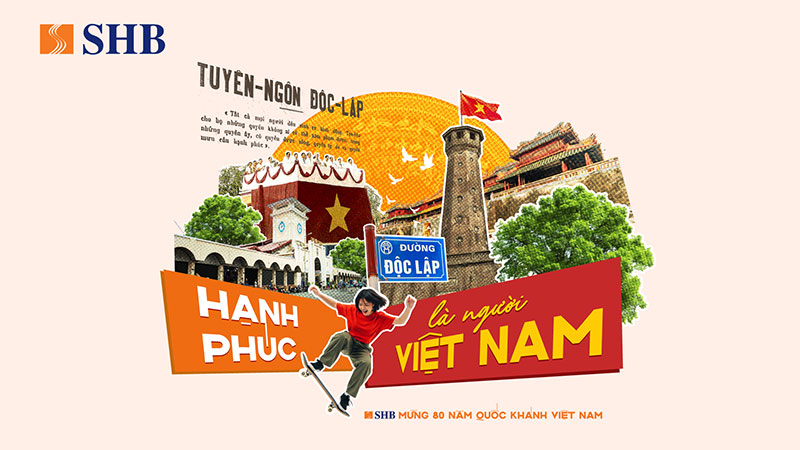 SHB khơi dậy tinh thần “Hạnh phúc là người Việt Nam” dịp kỷ niệm 80 năm ngày Quốc khánh 2/9 -0