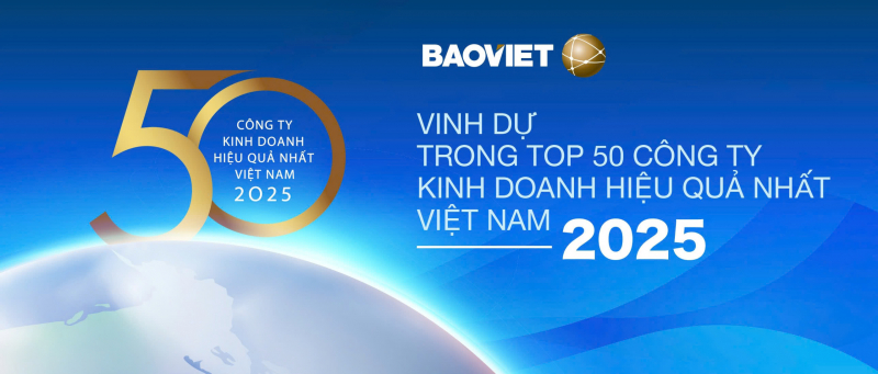 Bảo Việt tiếp tục được vinh danh trong Top 50 Công ty kinh doanh hiệu quả nhất Việt Nam 2025 -0