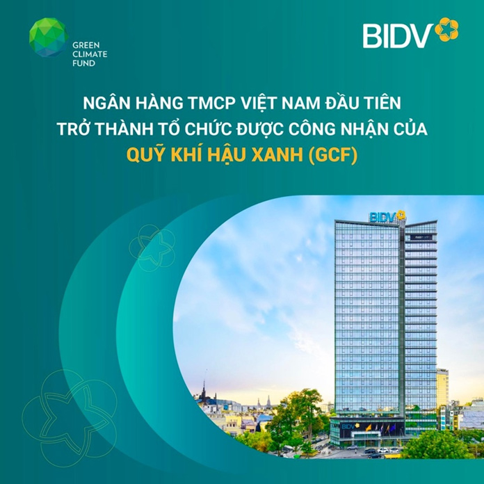BIDV - Ngân hàng TMCP tại Việt Nam đầu tiên trở thành Tổ chức được công nhận của Quỹ Khí hậu Xanh (GCF) -0