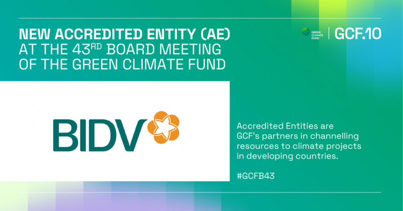 BIDV - Ngân hàng TMCP tại Việt Nam đầu tiên trở thành Tổ chức được công nhận của Quỹ Khí hậu Xanh (GCF) -0
