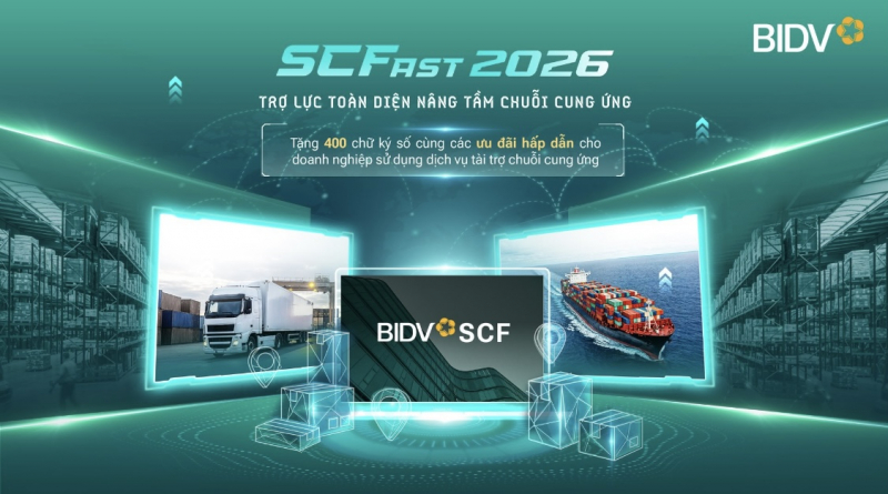BIDV SCFast 2026 - Giải pháp toàn diện hỗ trợ doanh nghiệp trong chuỗi cung ứng -0