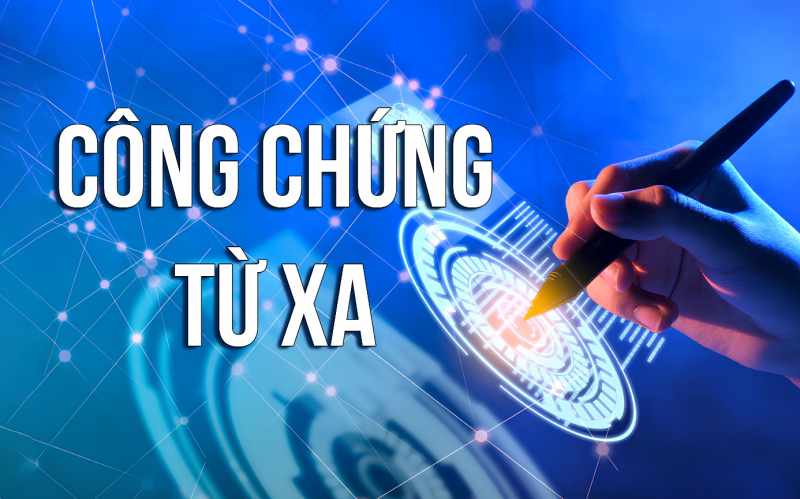 Công chứng từ xa- bước phát triển tất yếu trong kỷ nguyên số -0