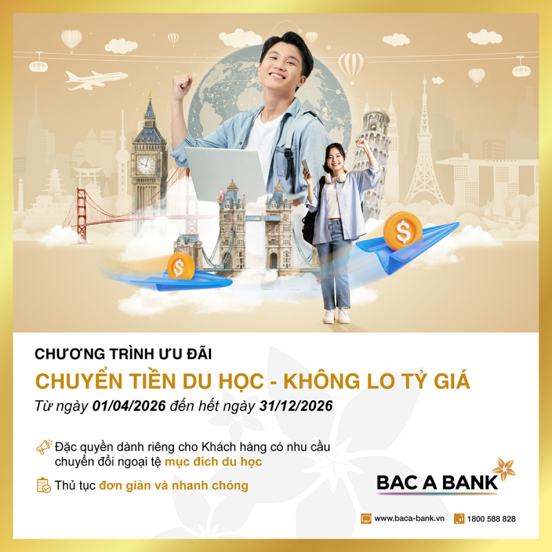 Chuyển tiền du học - không lo tỷ giá: giải pháp tối ưu chi phí cho phụ huynh và du học sinh từ Bac A Bank -0