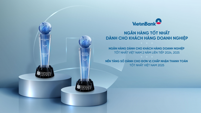 VietinBank ghi dấu ấn quốc tế với hai giải thưởng ngân hàng doanh nghiệp -0