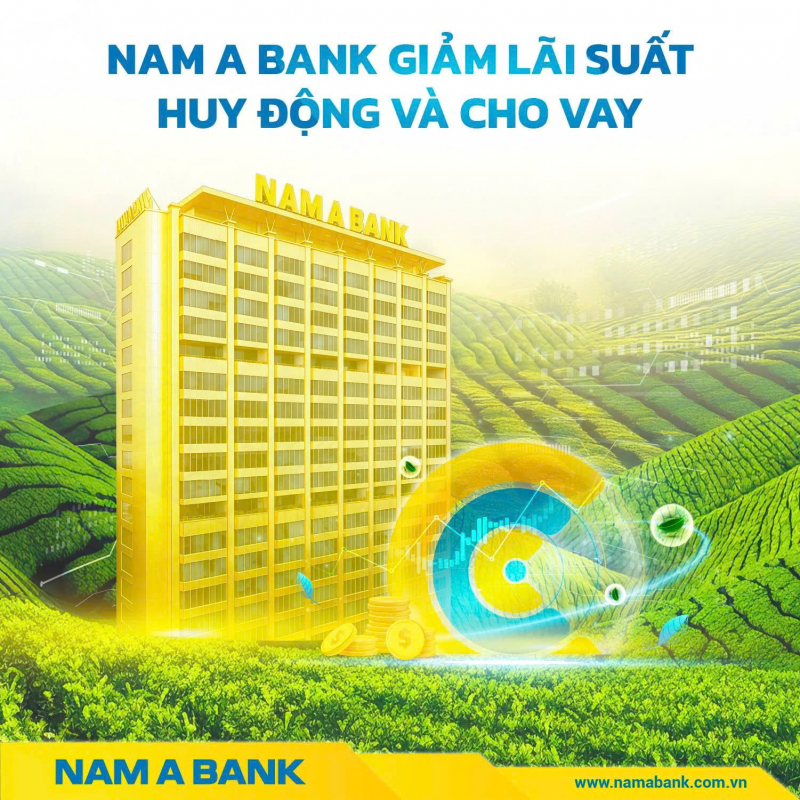 Nam A Bank kích hoạt đợt giảm lãi suất quy mô lớn trên cả hai chiều -1